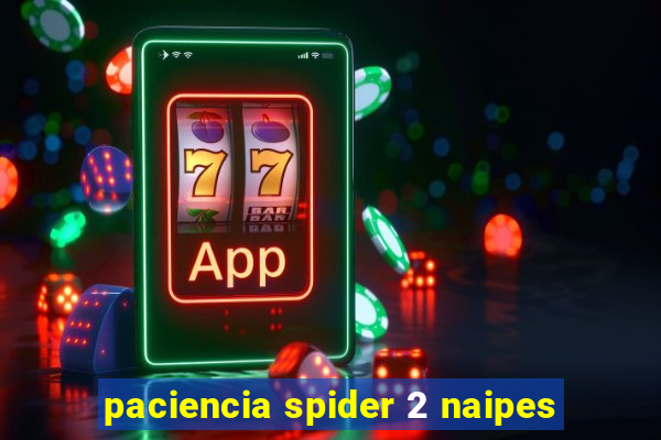 paciencia spider 2 naipes